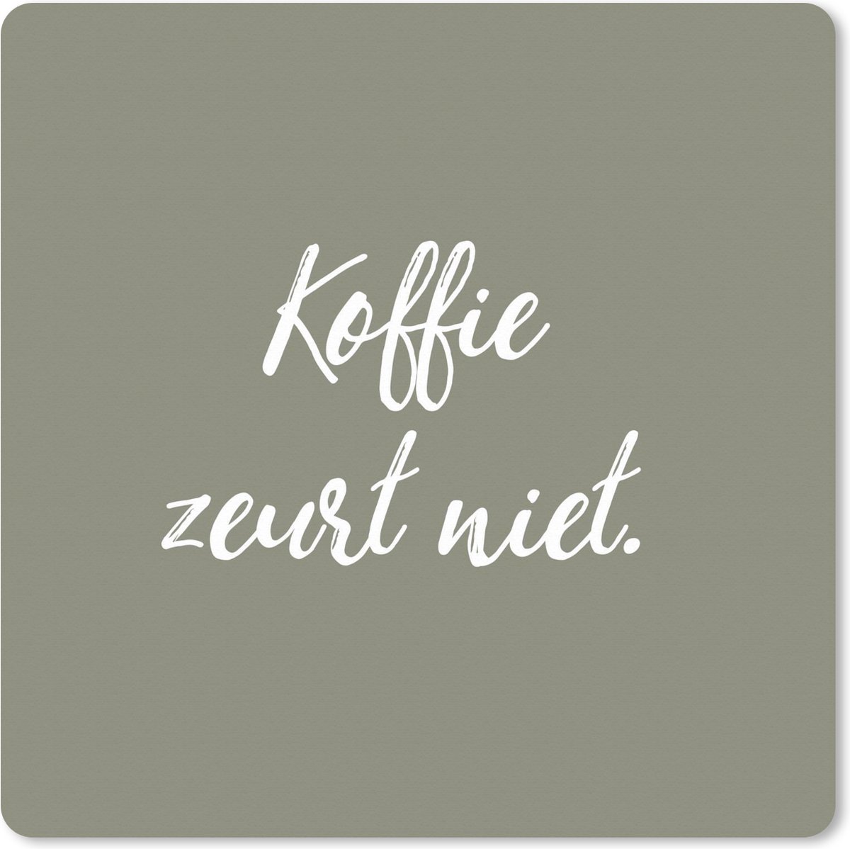 Muismat XXL 40x40 cm - Bureau onderlegger - Bureau mat Koffie - Humor - Spreuken - Koffie zeurt niet - Quotes - Bureaumat - Gaming mousepad xl - Bureaulegger groot - Computer deskmat