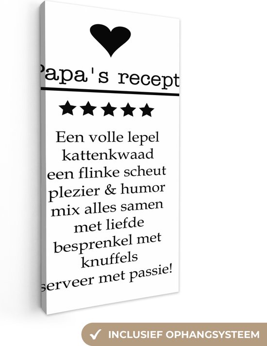 Canvas Schilderij Spreuken - Papa's recept - Quotes - Papa - 20x40 cm - Wanddecoratie - Commando papa - Vaderdag cadeau - Geschenk - Cadeautje voor hem - Tip - Mannen