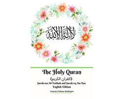 The Holy Quran (القران الكريم) Surah 001 Al-Fatihah and Surah 114 An-Nas English Edition