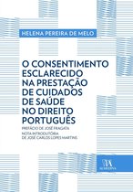 O Consentimento Esclarecido na Prestação de Cuidados de Saúde no Direito Português