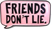 Friends Don't Lie Tekst Emaille Pin Roze 2.7 cm / 11 cm / Roze Zwart