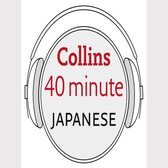Japanese in 40 Minutes: Learn to speak Japanese in minutes with Collins