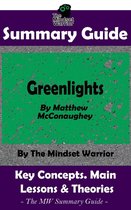 Personal Transformation, Self Discovery, Success Principles - Summary Guide: Greenlights: By Matthew McConaughey The MW Summary Guide
