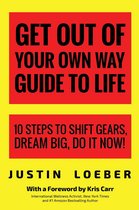 Get Out of Your Own Way Guide to Life