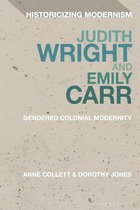 Historicizing Modernism - Judith Wright and Emily Carr
