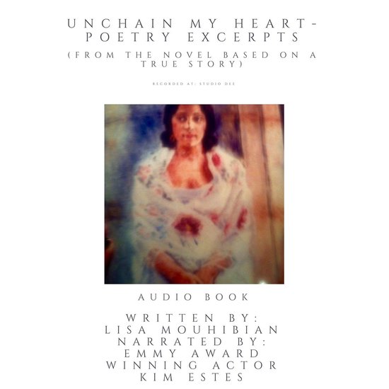 Unchain My Heart - Poetry Excerpts (from the the novel based ... - cover