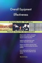 Overall Equipment Effectiveness A Complete Guide - 2021 Edition
