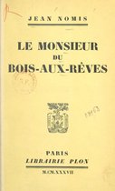 Le monsieur du Bois-aux-Rêves