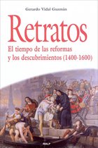 Historia y Biografías - Retratos. El tiempo de las reformas y los descubrimientos (1400-1600)