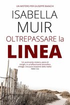 Un mistero per Giuseppe Bianchi 1 - Oltrepassare la Linea