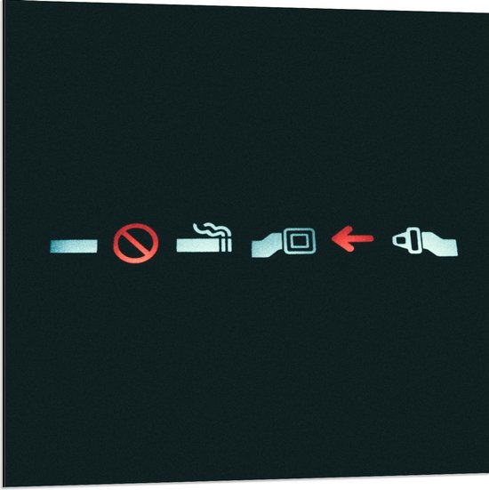 Dibond - Roken Verboden, Gordel vast Logo - 80x80cm Foto op Aluminium (Met Ophangsysteem)