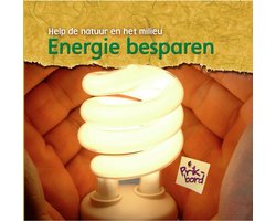 Help de natuur en het milieu  -   Energie besparen