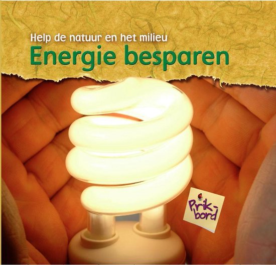Help de natuur en het milieu - Energie besparen Help de natuur en het milieu - Energie besparen