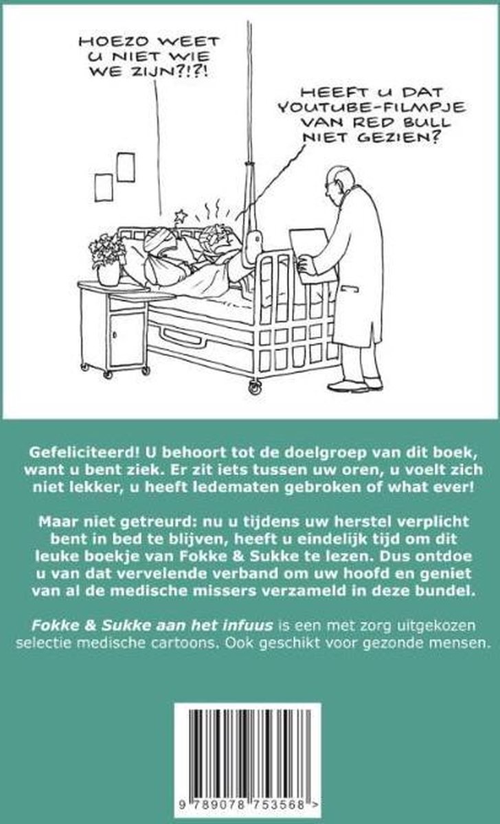 Achterkant boek met cartoon van patiënt die vraagt "HOEZO WEET U NIET WIE WE ZIJN?!?", terwijl dokter antwoordt "HEEFT U DAT YOUTUBE-FILMPJE VAN RED BULL NIET GEZIEN?".