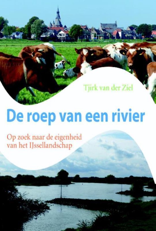 De roep van een rivier, Tjirk van der Ziel 9789058818751 Boeken bol De roep van een rivier, Tjirk van der Ziel 9789058818751 Boeken bol