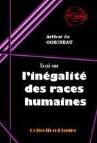 Faits & Documents - Essai sur l'inégalité des races humaines [édition intégrale revue et mise à jour]