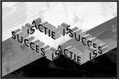Kuotes Art - Ingelijste Poster - Actie is succes - Muurdecoratie - 40 x 60 cm