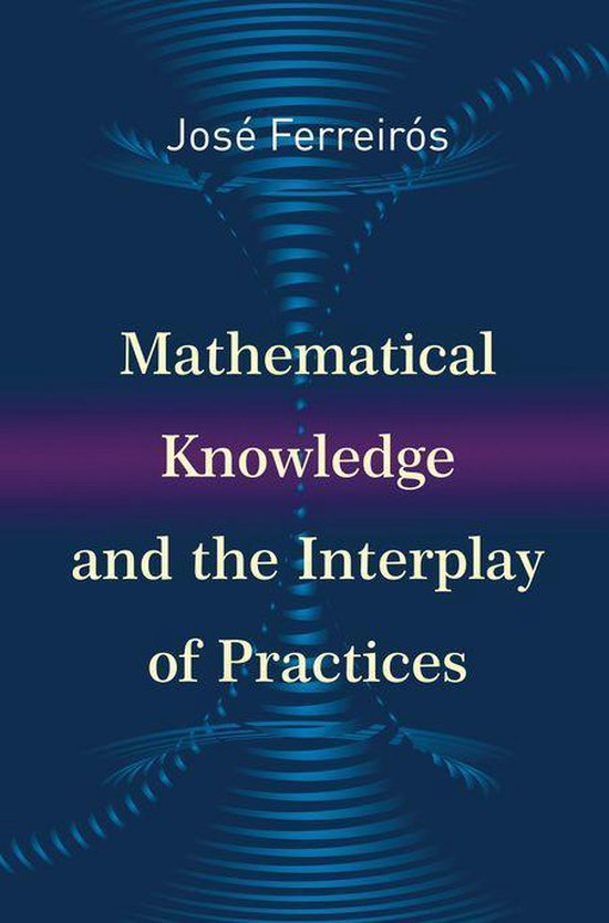 Mathematical Knowledge and the Interplay of Practices - cover