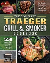 The Complete Traeger Grill & Smoker Cookbook