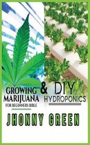 DIY Hydroponics and Growing Marijuana for Beginners Bible