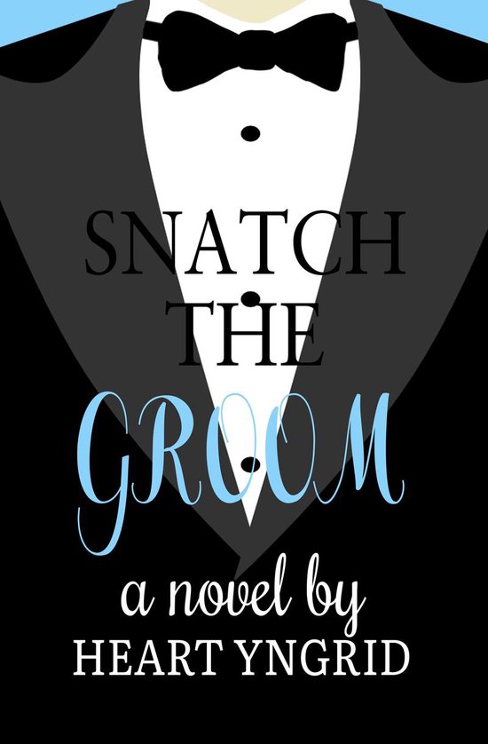 Snatch The Groom Ebook Heart Yngrid Boeken Bol Com