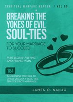 Spiritual Warfare Mentor 9 - Breaking The Yokes of Evil Soul-Ties for Your Marriage to Succeed