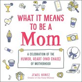 What It Means Gift Series - What It Means to Be a Mom