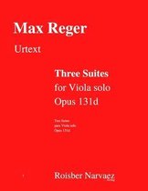 Three Suites for Viola solo. Opus 131d