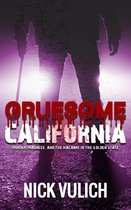 Gruesome 5 - Gruesome California: Murder, Madness, and Macabre in The Golden State