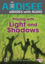 First Step Nonfiction — Light and Sound - Playing with Light and Shadows