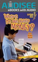 Lightning Bolt Books ® — Exploring Economics - Where Do We Keep Money?