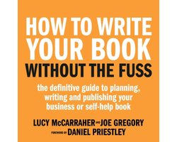 Omslag van How To Write Your Book Without The Fuss