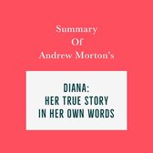 Summary of Andrew Morton’s Diana: Her True Story-In Her Own Words