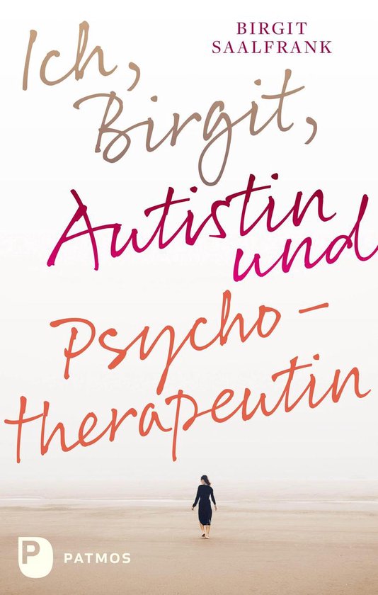 Ich, Birgit, Autistin und Psychotherapeutin - cover