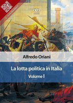 Liber Liber - La lotta politica in Italia. Volume I