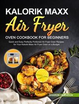 Kalorik Maxx Air Fryer Oven Cookbook for Beginners