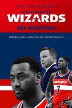 Test Your Knowledge Washington Wizards NBA Basketball: Challenge 50+ Quizzes and Fun Facts about Basketball Team for Fan