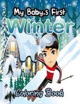 My Baby's First Winter Coloring Book: Coloring Pages For Toddlers/ A Giant Coloring Book/ 9 Different Themes