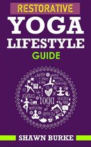 Restorative Yoga Lifestyle Guide