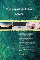 Web Application Firewall Services A Complete Guide - 2019 Edition