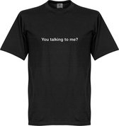 You Talking to Me? T-Shirt - Zwart - XXXXL