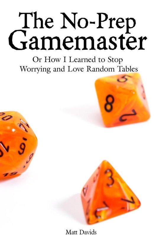 The No-Prep Gamemaster: Or How I Learned to Stop Worrying an ... - cover
