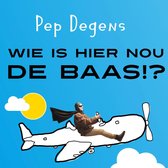 Wie is hier nou de baas?!