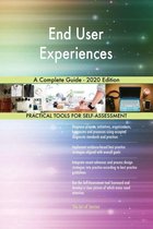 End User Experiences A Complete Guide - 2020 Edition