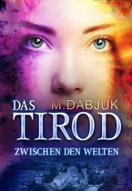 Tirod-Saga 1 - Zwischen den Welten