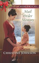 Boom Town Brides 2 - Mail Order Mommy (Boom Town Brides, Book 2) (Mills & Boon Love Inspired Historical)