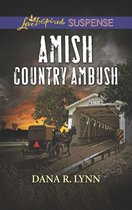 Amish Country Justice 4 - Amish Country Ambush (Amish Country Justice, Book 4) (Mills & Boon Love Inspired Suspense)