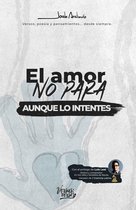 El amor no para, aunque lo intentes