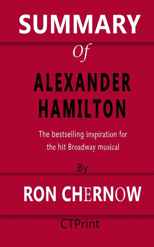 Alexander Hamilton By Ron Chernow Summary 2025