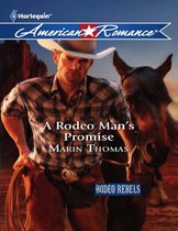 A Rodeo Man's Promise (Mills & Boon American Romance) (Rodeo Rebels - Book 3)